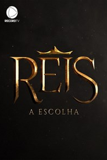  de Série Reis: A Escolha (4ª Temporada) (2022)