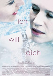 Ich Will Dich (Ich Will Dich)
