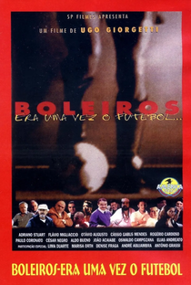 Boleiros - Era uma Vez o Futebol... - Poster / Capa / Cartaz - Oficial 2