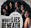 What Lies Beneath