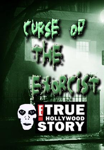  E! True Hollywood Story: Curse of the Exorcist ( E! True Hollywood Story: Curse of the Exorcist)