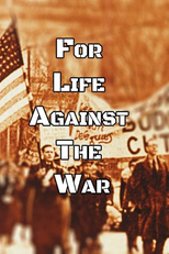For Life, Against the War (For Life, Against the War)
