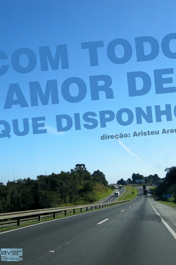 Poster de Curta Com Todo Amor de que Disponho (2015)