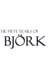 The Fifty Years of Björk: Documentary Concert Film (The Fifty Years of Björk: Documentary Concert Film)