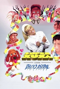 Super Xuxa contra Baixo Astral - Poster / Capa / Cartaz - Oficial 2