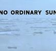 No Ordinary Sun