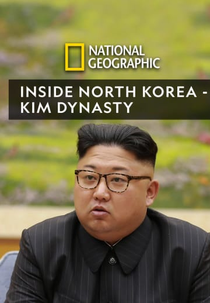 Coreia do Norte: A Dinastia de Kim Jong-un (Inside North Korea: The Kim Dynasty)