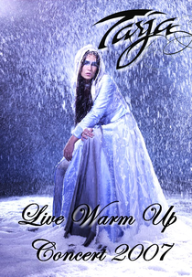 Tarja: Live Warm Up Concert 2007 (Tarja Turunen Storm World Tour)