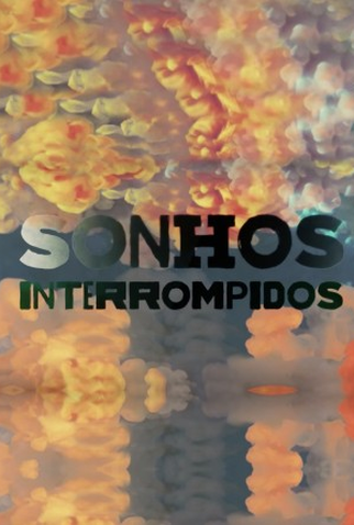Poster 1 de Filme Sonhos Interrompidos (2016)