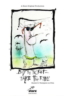 Buy the Ticket, Take the Ride: Hunter S. Thompson on Film - Poster / Capa / Cartaz - Oficial 1