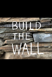Build the Wall - Poster / Capa / Cartaz - Oficial 1