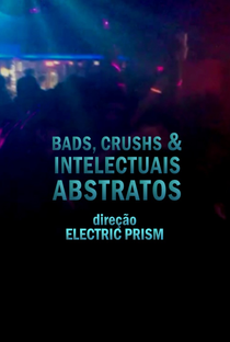 Bads, Crushs & Intelectuais Abstratos - Poster / Capa / Cartaz - Oficial 1