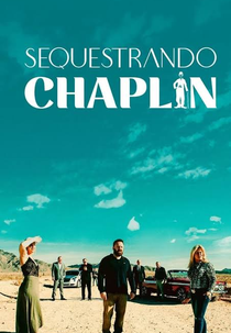 Sequestrando Chaplin (Stealing Chaplin)