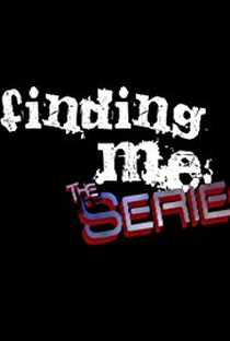 Finding Me the Series (1ª Temporada) - Poster / Capa / Cartaz - Oficial 1