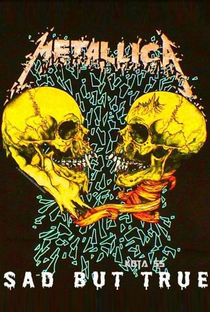 Metallica: Sad But True - Poster / Capa / Cartaz - Oficial 1