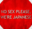 Sem Sexo, Por Favor, Somos Japoneses