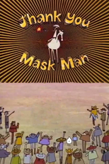 Thank You Mask Man (Thank You Mask Man)
