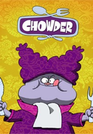 Chowder (1ª Temporada) (Chowder)