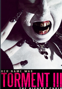 Her Name Was Torment III: The Highest Choir (Her Name Was Torment III: The Highest Choir)