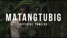 MATANGTUBIG (TOWN IN A LAKE) [2015] - Official Trailer - Amante Pulido Drama