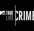 True Life: Crime (1ª Temporada)