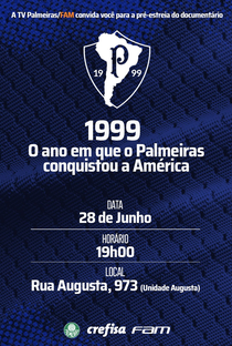 1999 - O Ano Em Que O Palmeiras Conquistou A América - Poster / Capa / Cartaz - Oficial 1