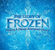 The Story of Frozen: Making a Disney Animated Classic