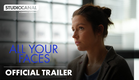 ALL YOUR FACES | Official Trailer | STUDIOCANAL International