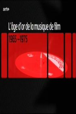 A Idade de Ouro da Música no Cinema (L'âge d'or de la Musique de Film 1965-1975)