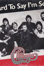 Chicago: Hard to Say I'm Sorry (Chicago: Hard to Say I'm Sorry)