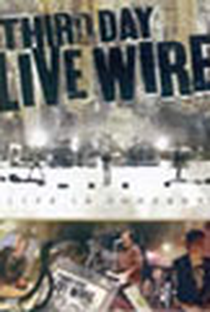 Third Day Live Wire - Poster / Capa / Cartaz - Oficial 1