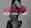 Patti Smith: Electric Poet