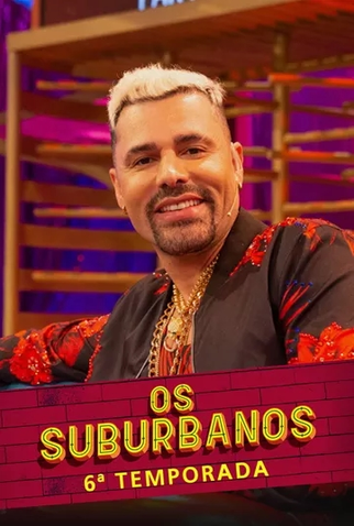 Poster 1 de Série Os Suburbanos (6ª Temporada) (2022)