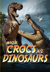 When Crocs Ate Dinosaurs (When Crocs Ate Dinosaurs)