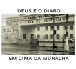 Deus e o Diabo em Cima da Muralha