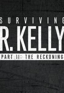 Sobreviver a R. Kelly: Acerto de Contas (Surviving R. Kelly - Part II: The Reckoning)