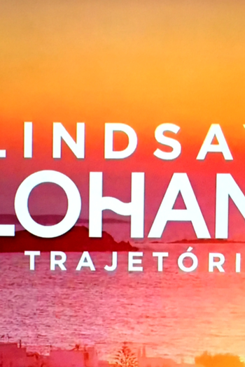 Poster de TV Lindsay Lohan: A Trajetória (2019)