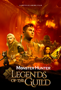 Monster Hunter: Legends of the Guild - Poster / Capa / Cartaz - Oficial 1