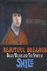 Beautiful Dreamer: Brian Wilson and the Story of Smile (Beautiful Dreamer: Brian Wilson and the Story of Smile)