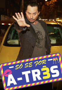 Só Se For a 3 (1ª Temporada) (Só Se For a 3)