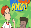 What's with Andy?