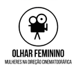 Olhar Feminino - Mulheres na Direção Cinematográfica