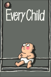 Every Child - Poster / Capa / Cartaz - Oficial 1