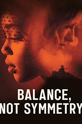 Poster de Filme Balance, Not Symmetry (2019)