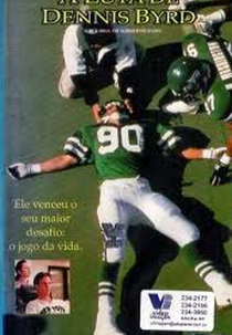A Luta de Dennis Byrd (Rise and Walk: The Dennis Byrd Story)
