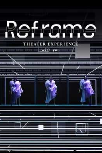 Poster de Filme Reframe THEATER EXPERIENCE with you (2020)