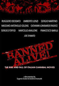 Banned Alive! The Rise and Fall of Italian Cannibal Movies (Banned Alive! The Rise and Fall of Italian Cannibal Movies)
