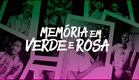 Memória em Verde e Rosa | Trailer