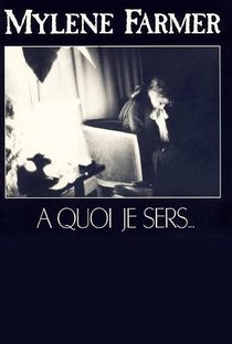 Mylène Farmer: A quoi je sers - Poster / Capa / Cartaz - Oficial 1