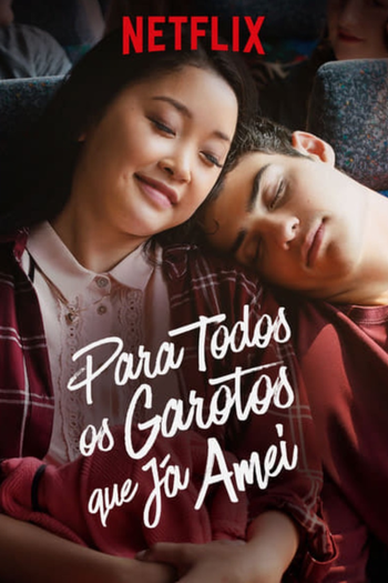 Para Todos os Garotos que Já Amei: filme de 2018 - Filmow